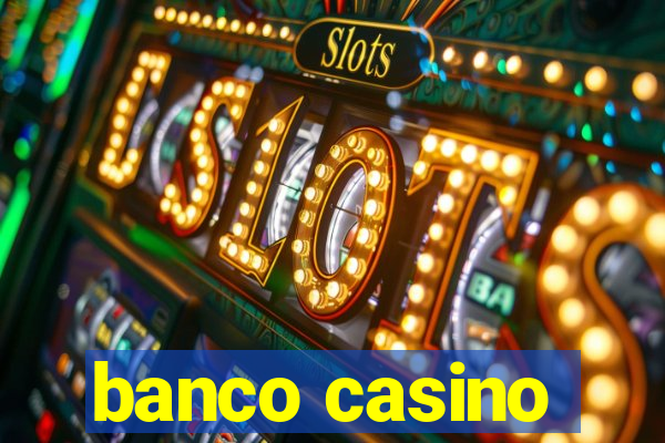 banco casino