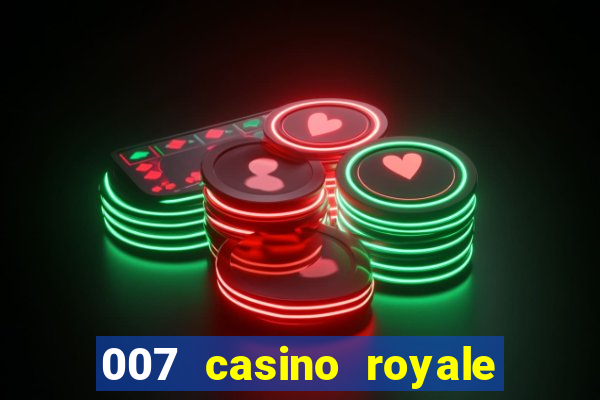 007 casino royale online dublado