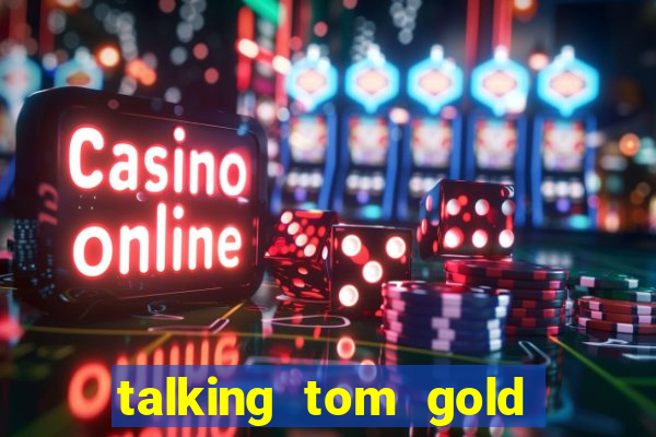 talking tom gold run 1.0 5.684 apk