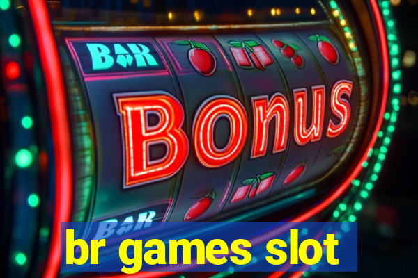 br games slot