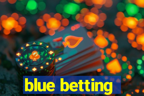 blue betting