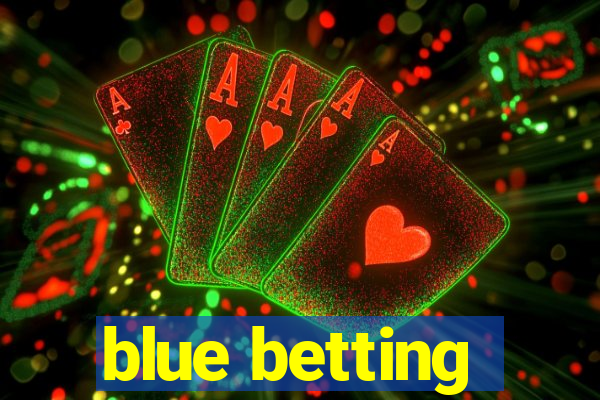 blue betting