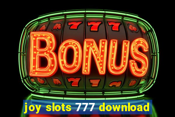 joy slots 777 download