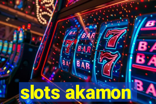 slots akamon