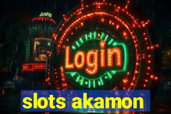 slots akamon