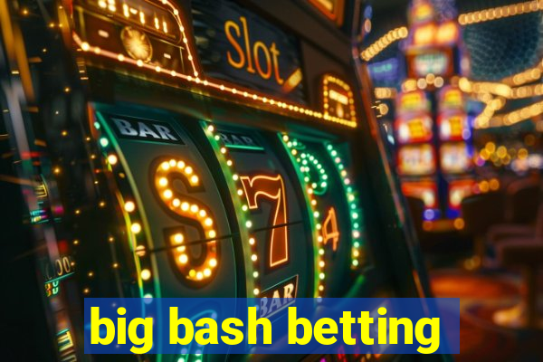 big bash betting