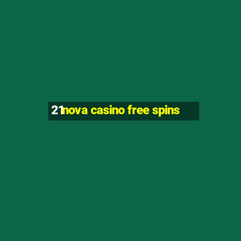 21nova casino free spins