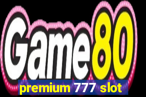 premium 777 slot