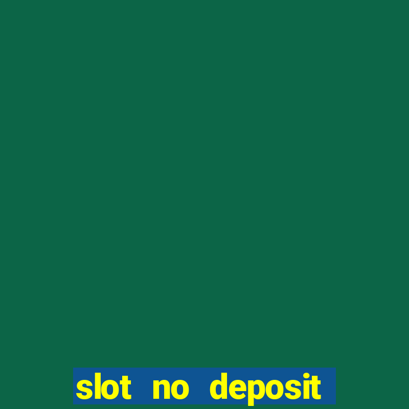 slot no deposit bonus codes