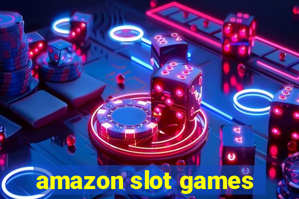 amazon slot games