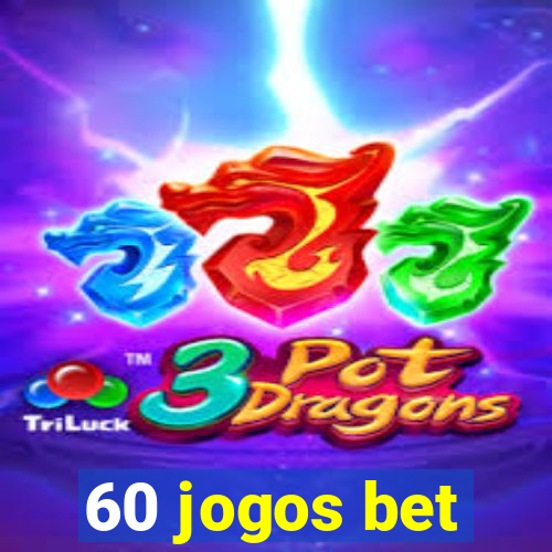 60 jogos bet