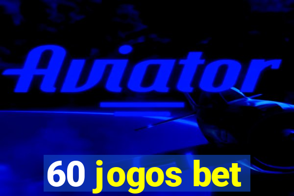 60 jogos bet