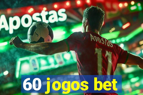 60 jogos bet