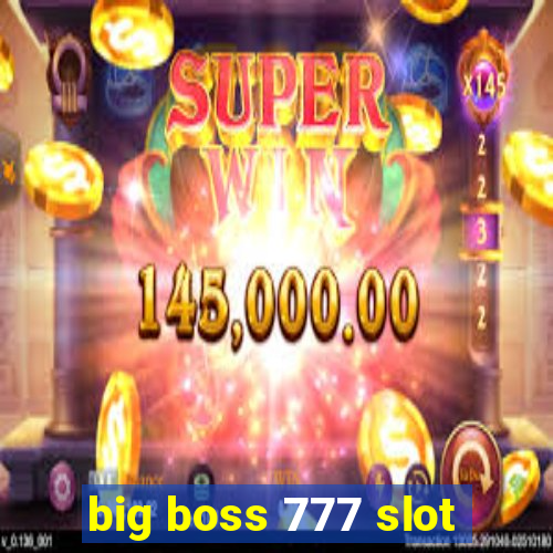 big boss 777 slot