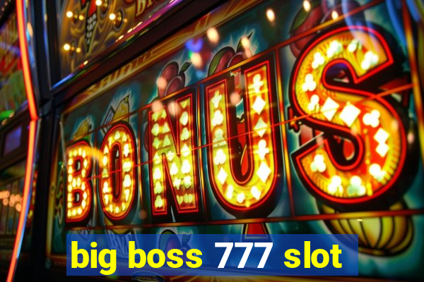 big boss 777 slot