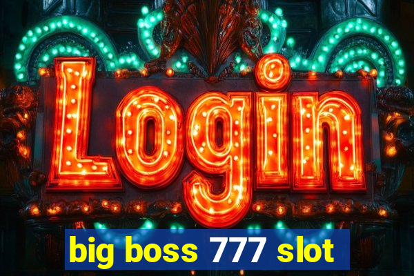 big boss 777 slot