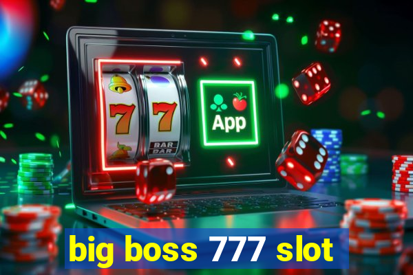 big boss 777 slot