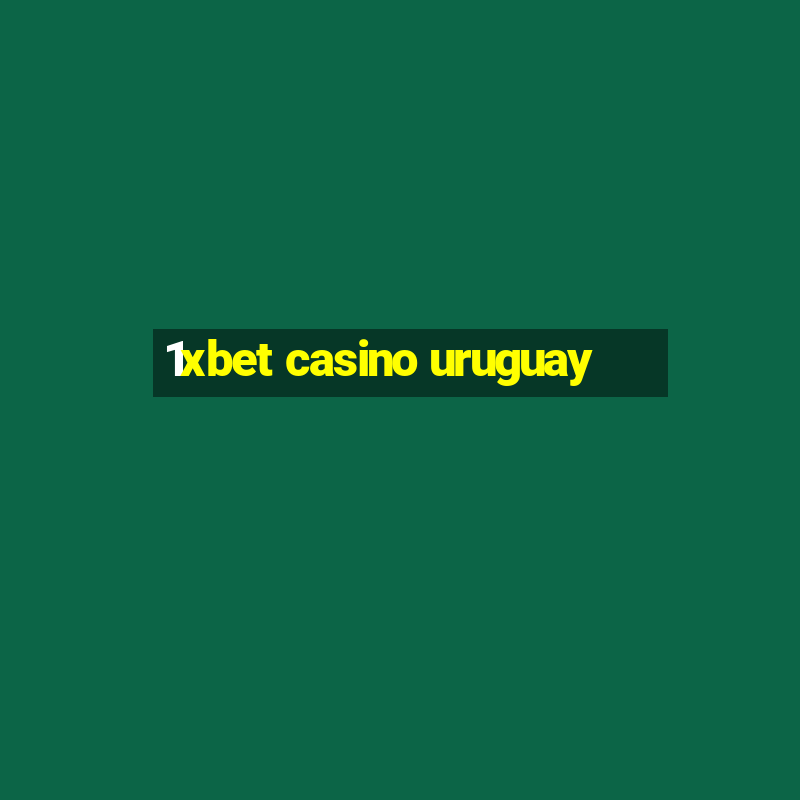 1xbet casino uruguay