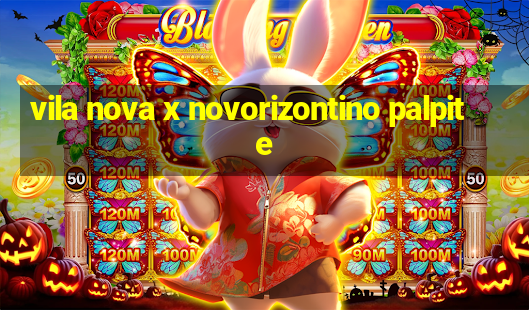 vila nova x novorizontino palpite