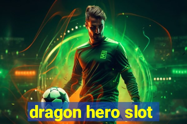 dragon hero slot