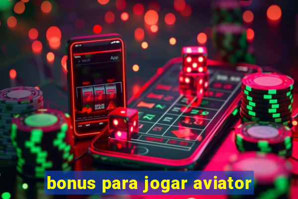 bonus para jogar aviator