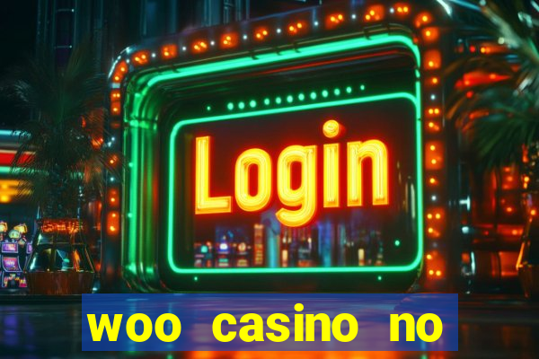 woo casino no deposit bonus 2023