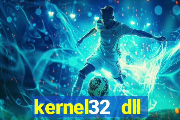 kernel32 dll windows 7 32 bit