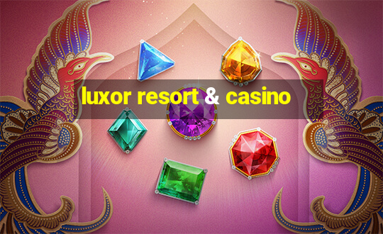 luxor resort & casino