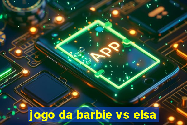 jogo da barbie vs elsa