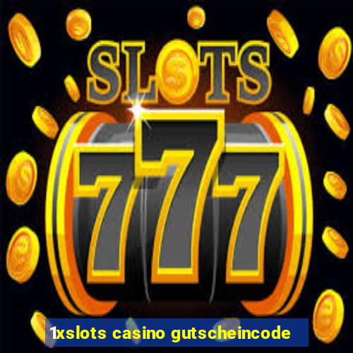 1xslots casino gutscheincode