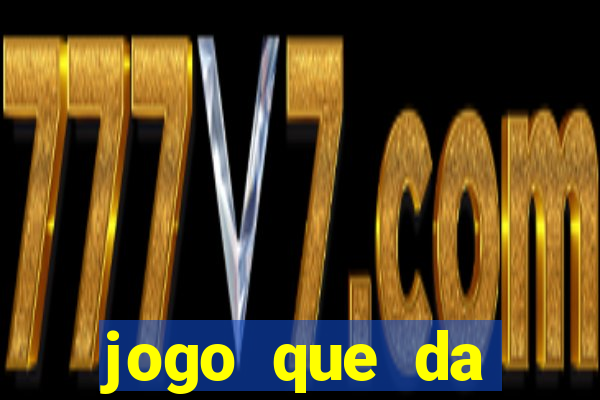 jogo que da dinheiro online