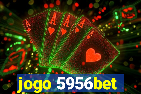 jogo 5956bet