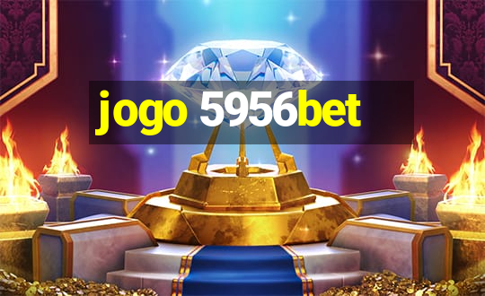 jogo 5956bet