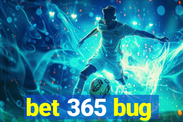 bet 365 bug