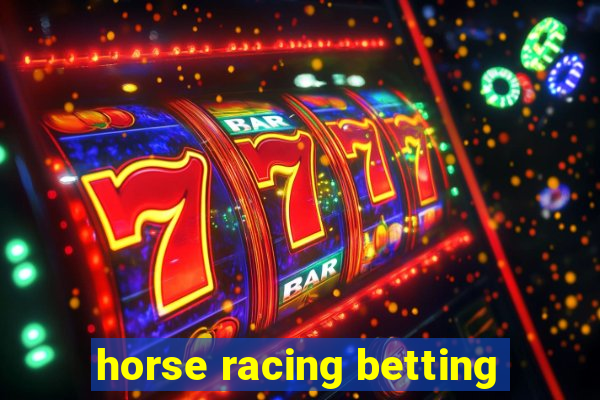 horse racing betting