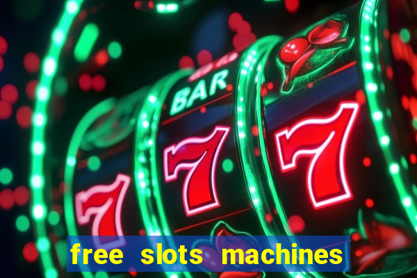 free slots machines with bonuses