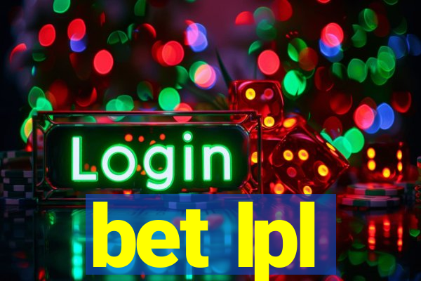 bet lpl