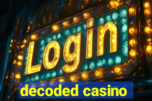 decoded casino