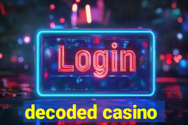 decoded casino