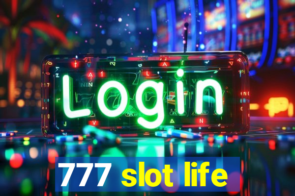 777 slot life