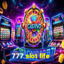 777 slot life