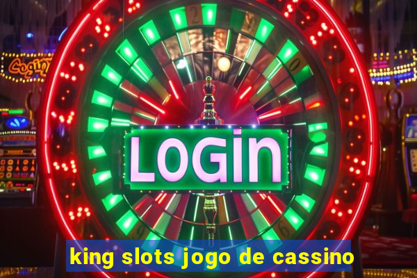 king slots jogo de cassino