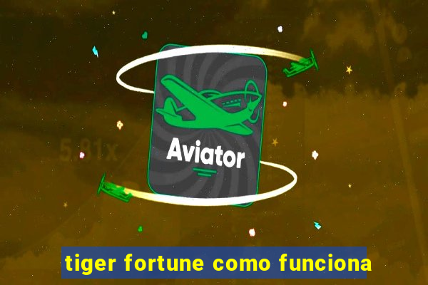 tiger fortune como funciona