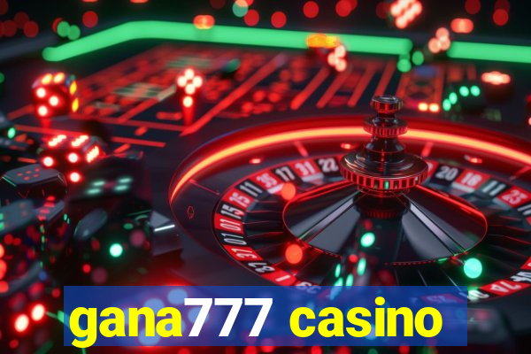 gana777 casino