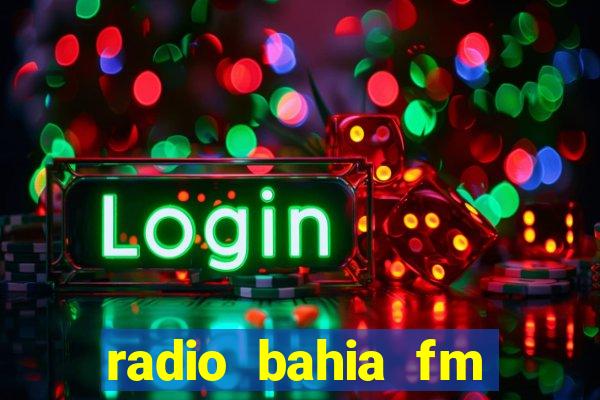 radio bahia fm 88.7 ao vivo ouvir