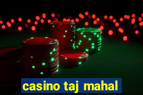 casino taj mahal