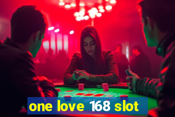 one love 168 slot