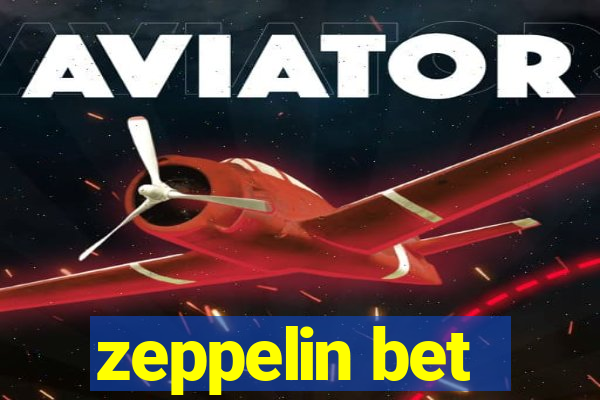 zeppelin bet