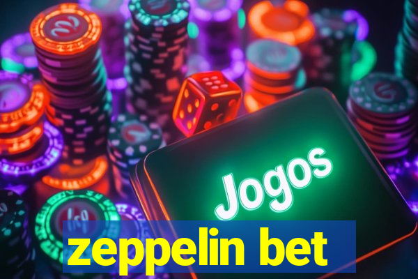 zeppelin bet