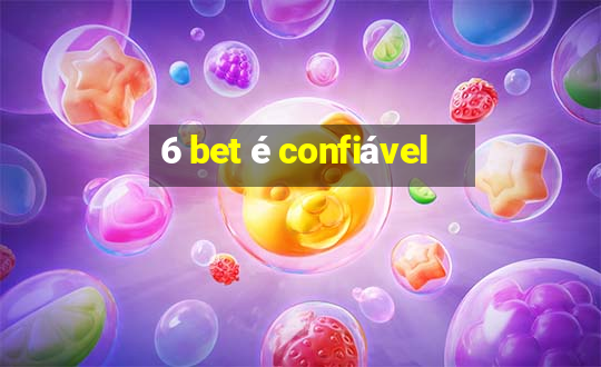 6 bet é confiável